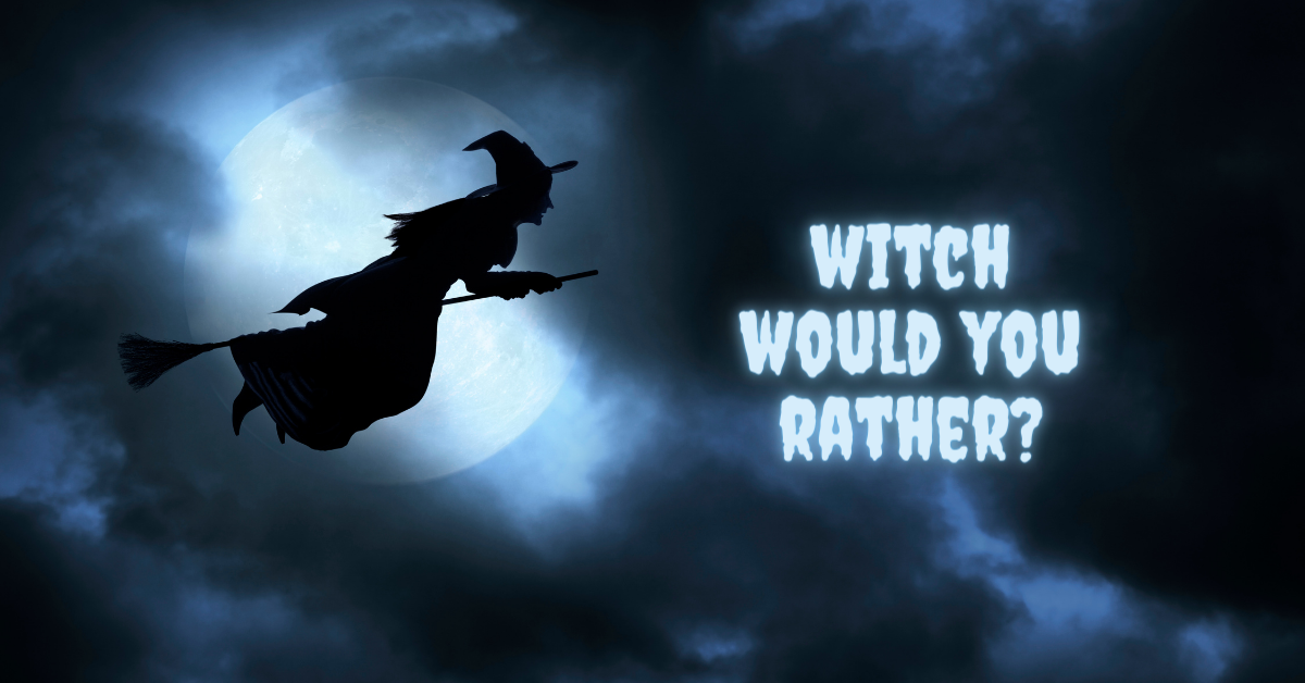 witch, &#8220;Witch&#8221; Would You Rather?, Quality First Home Improvement